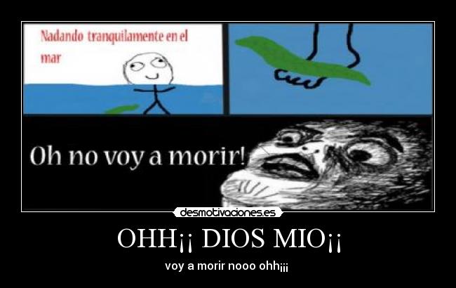 OHH¡¡ DIOS MIO¡¡ - 