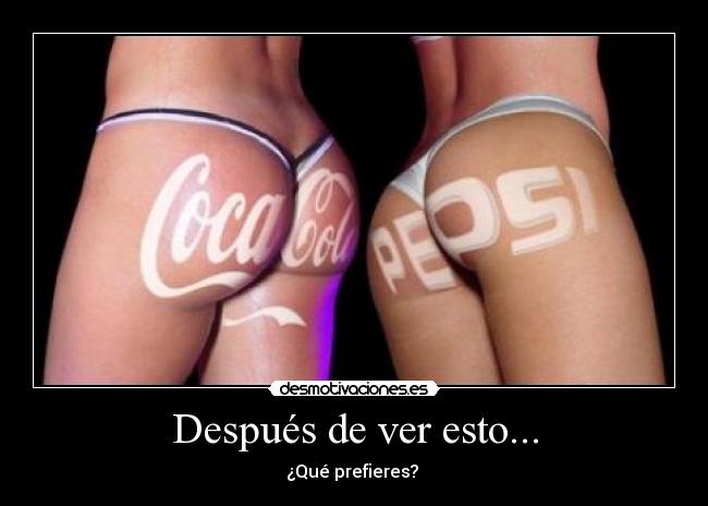 Después de ver esto... - ¿Qué prefieres?