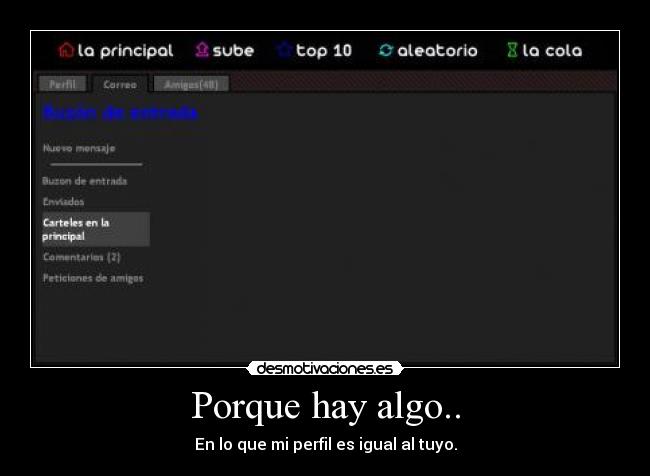 Porque hay algo.. - En lo que mi perfil es igual al tuyo.