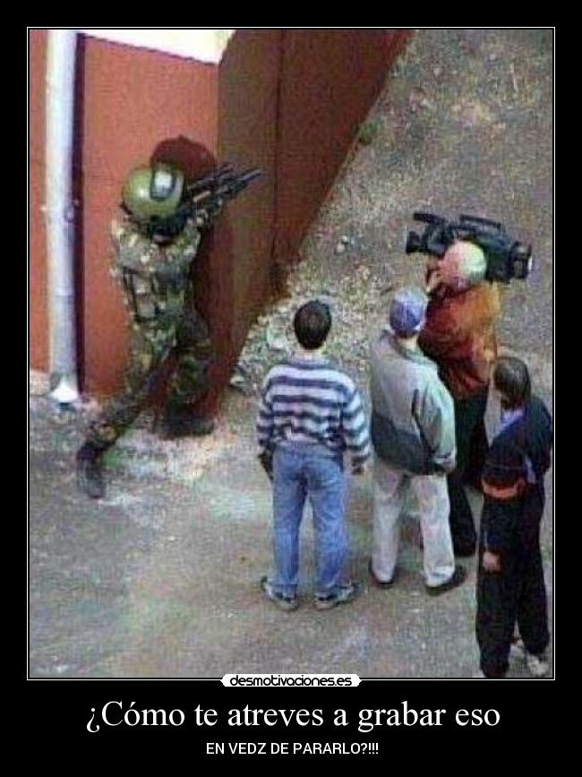 ¿Cómo te atreves a grabar eso - 