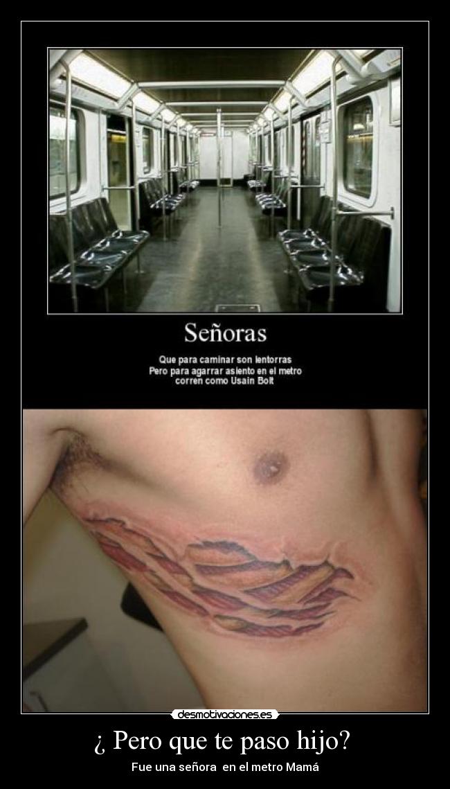 ¿ Pero que te paso hijo? -