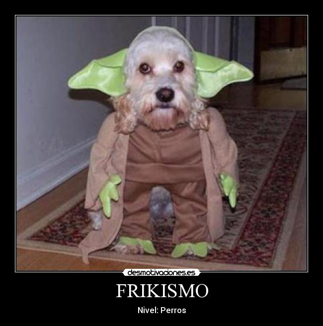 FRIKISMO - Nivel: Perros