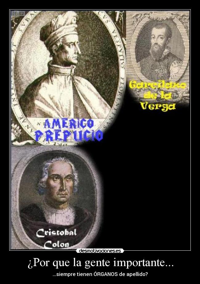 ¿Por que la gente importante... - ...siempre tienen ÓRGANOS de apellido?