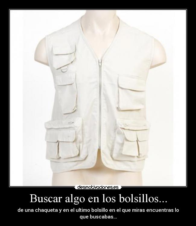 Buscar algo en los bolsillos... -