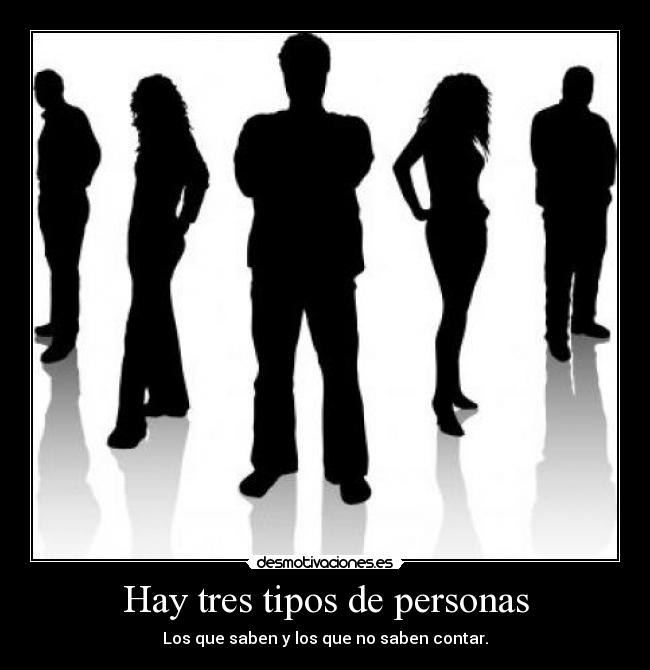 Hay tres tipos de personas -