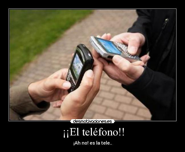 ¡¡El teléfono!! -