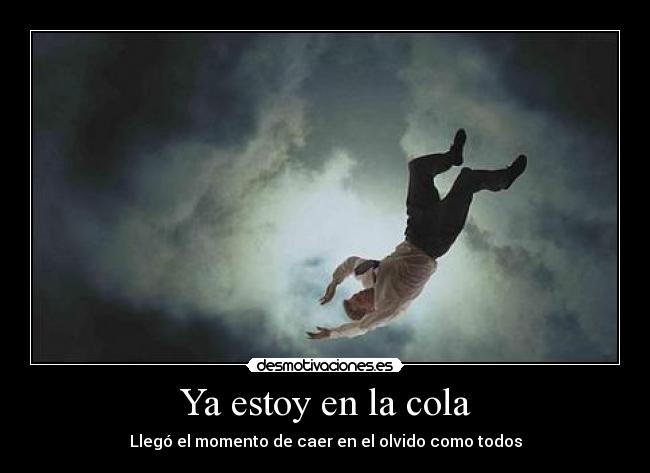 Ya estoy en la cola -