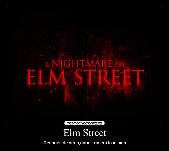 Elm Street - Despues de verla,dormir no era lo mismo