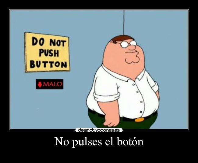 No pulses el botón -