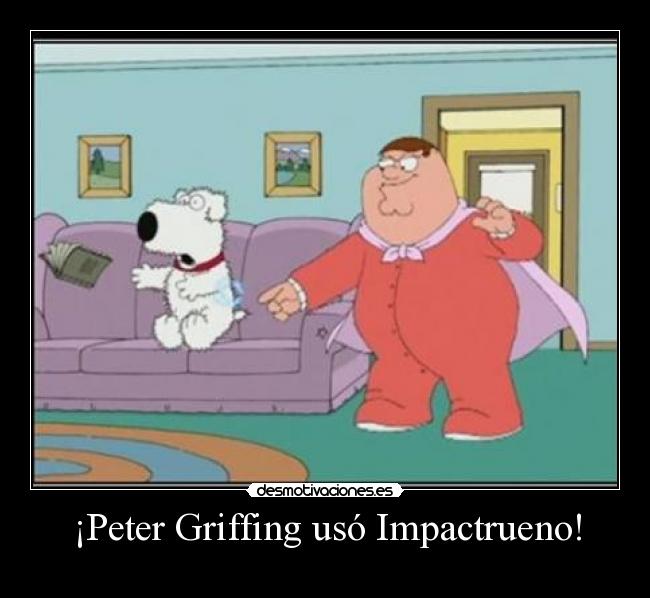 ¡Peter Griffing usó Impactrueno! -
