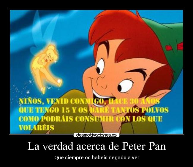 La verdad acerca de Peter Pan - Que siempre os habéis negado a ver