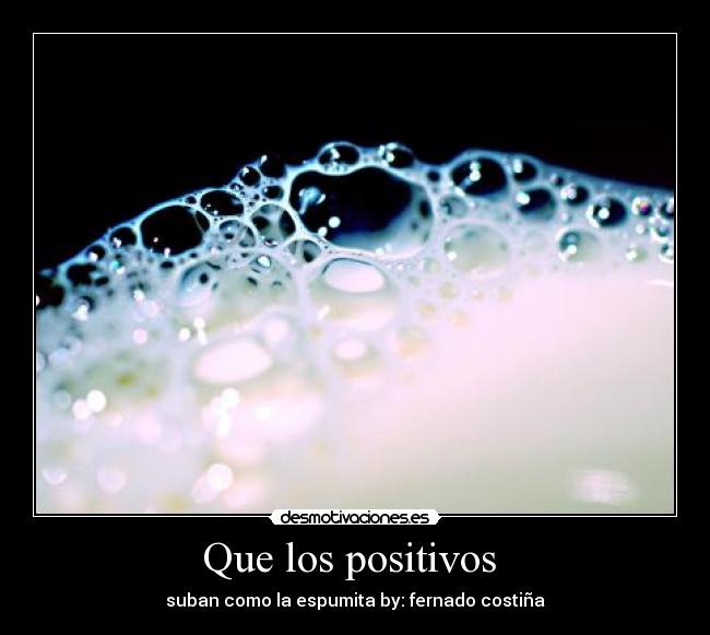 carteles que los positivos desmotivaciones