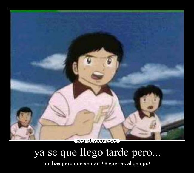 ya se que llego tarde pero... - no hay pero que valgan  ! 3 vueltas al campo!