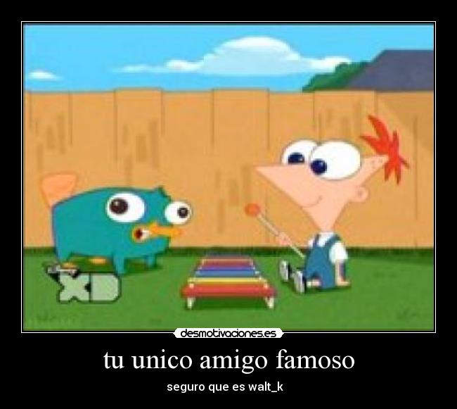 tu unico amigo famoso - 