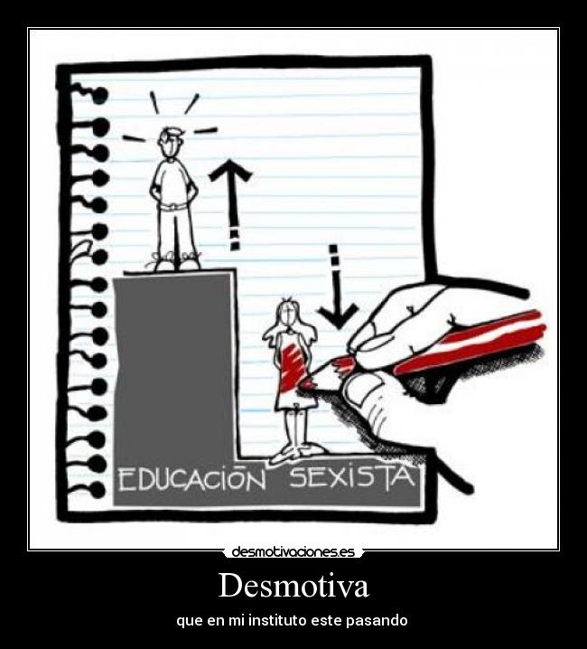 Desmotiva - que en mi instituto este pasando 
