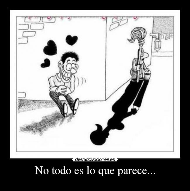 No todo es lo que parece... -