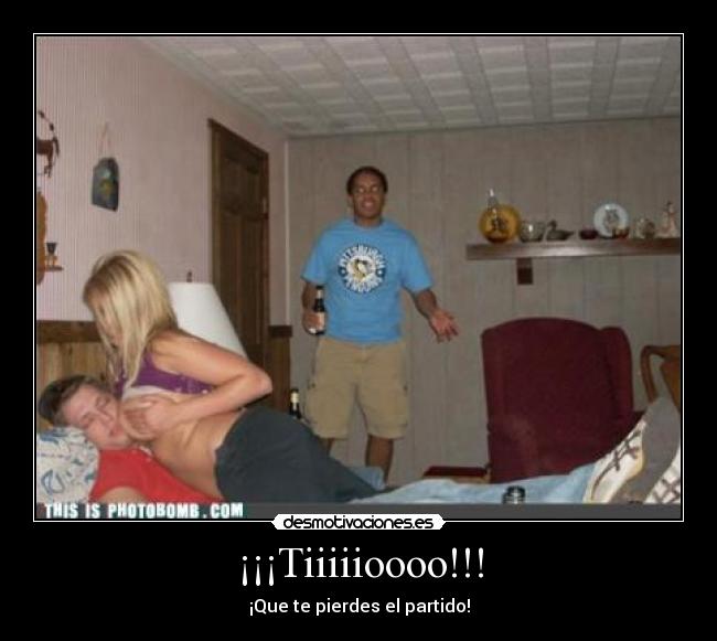 ¡¡¡Tiiiiioooo!!! - 