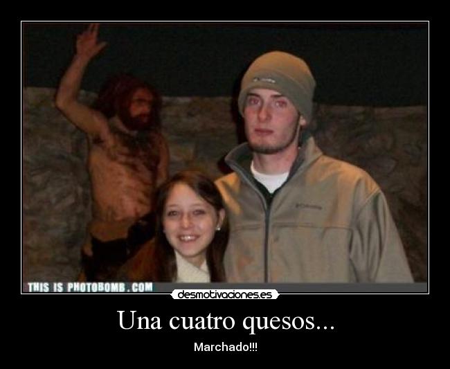 Una cuatro quesos... - 