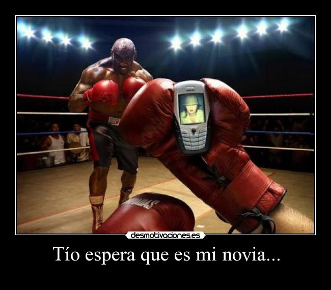 Tío espera que es mi novia... - 
