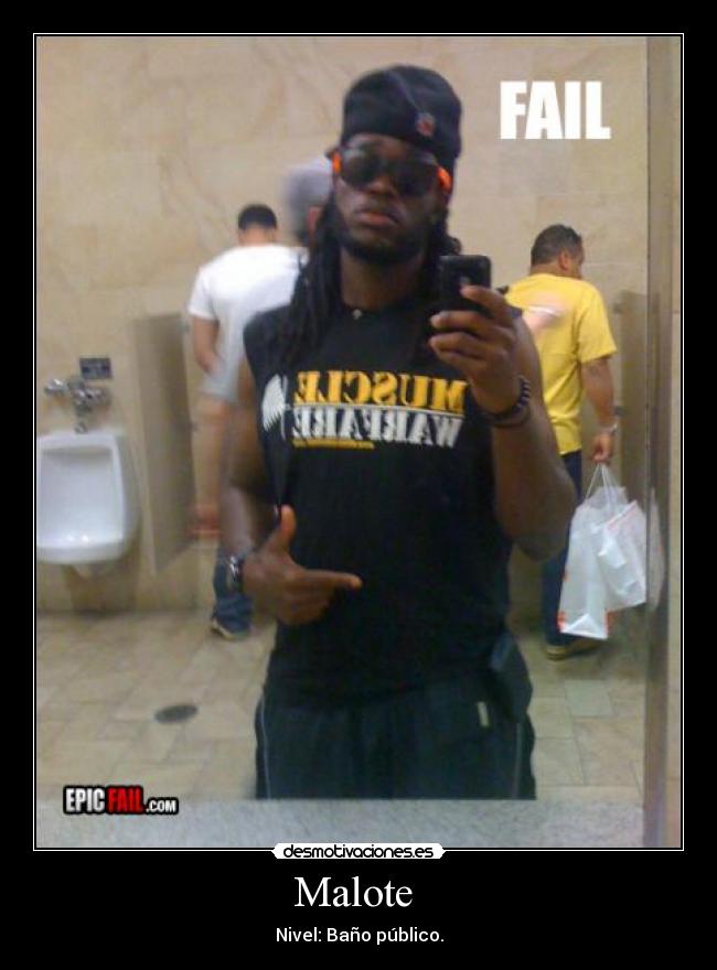 Malote - Nivel: Baño público.
