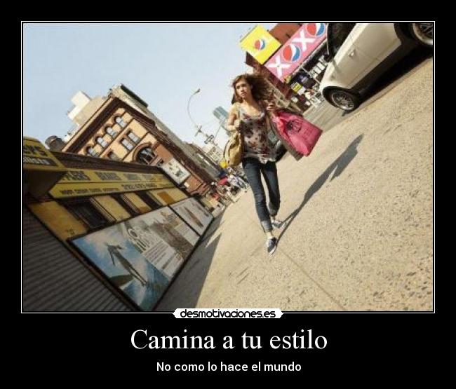 Camina a tu estilo - 