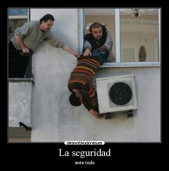 La seguridad - ante todo