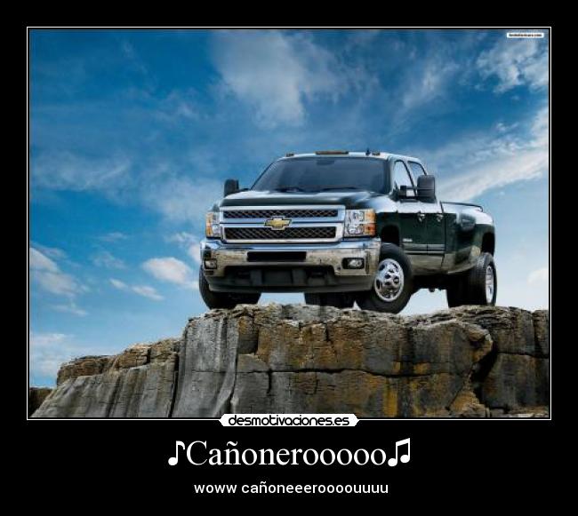 ♪Cañonerooooo♫ - 