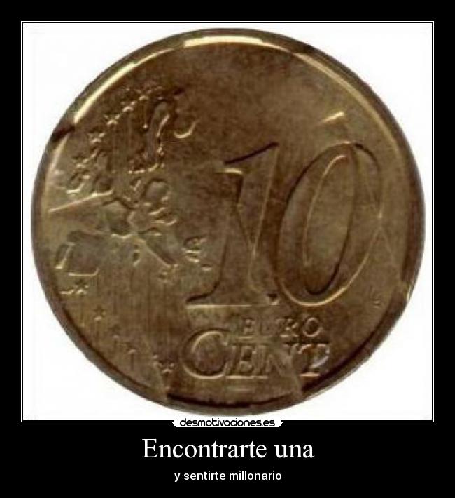 Encontrarte una - y sentirte millonario
