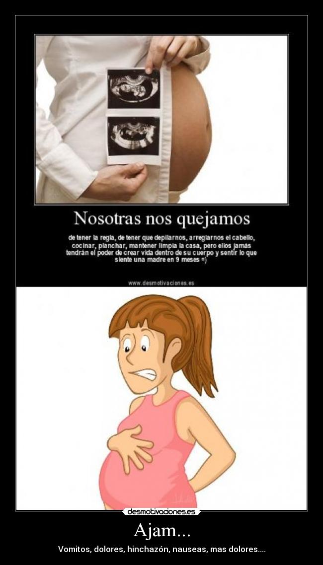 Ajam... - Vomitos, dolores, hinchazón, nauseas, mas dolores....