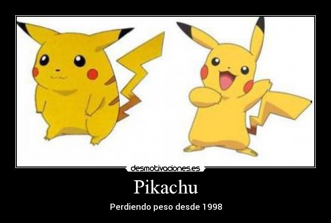 Pikachu - Perdiendo peso desde 1998