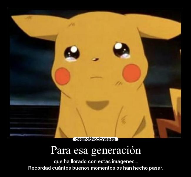 Para esa generación -