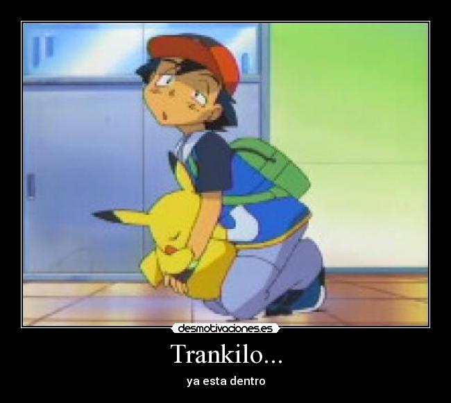 Trankilo... -