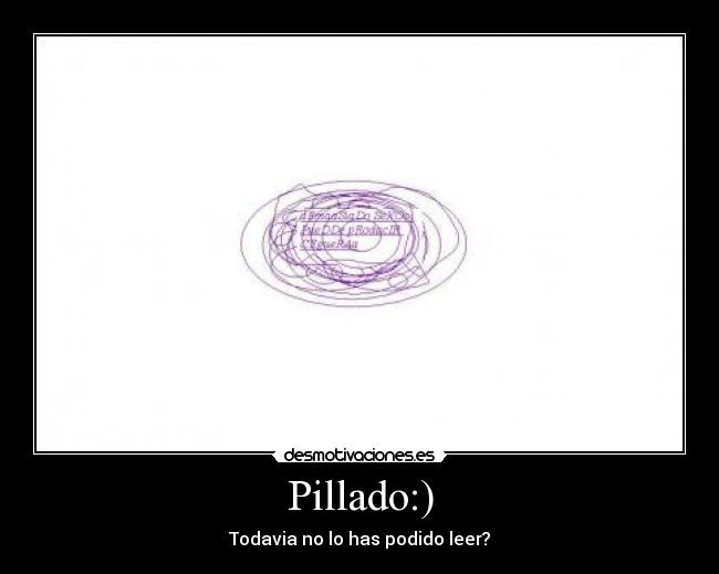 Pillado:) - Todavia no lo has podido leer?