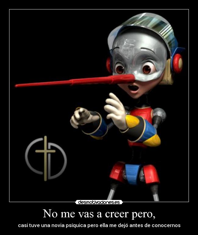 No me vas a creer pero, - casi tuve una novia psíquica pero ella me dejó antes de conocernos