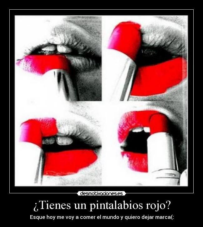 ¿Tienes un pintalabios rojo? -