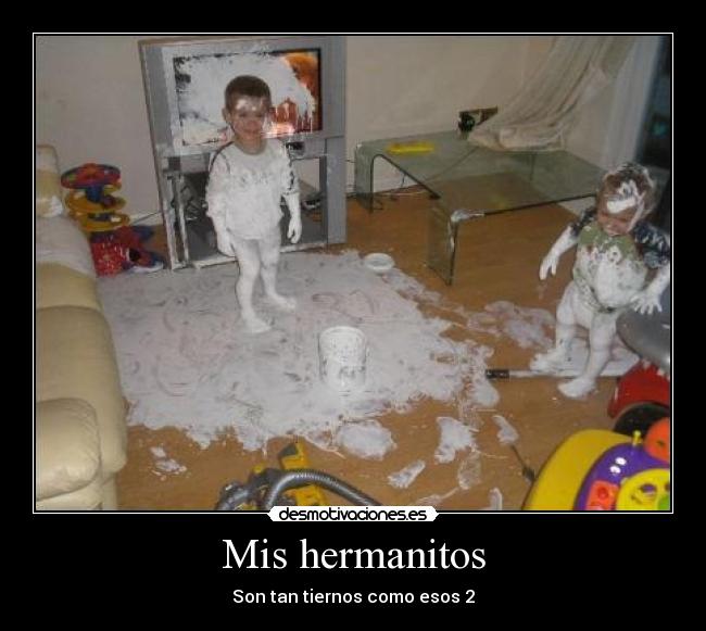 Mis hermanitos - Son tan tiernos como esos 2