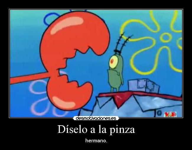 Díselo a la pinza - 