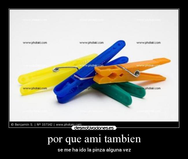 por que ami tambien - se me ha ido la pinza alguna vez