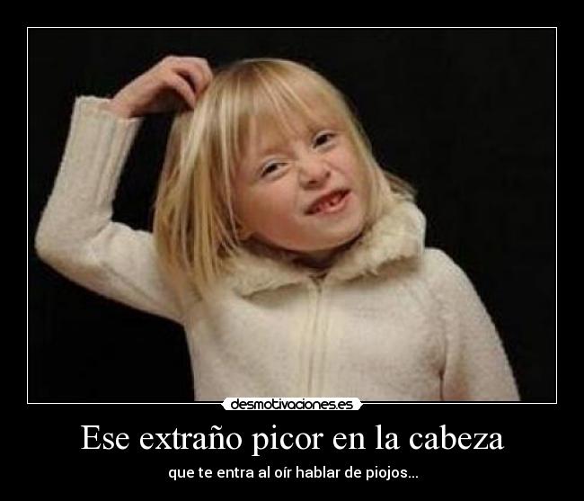 Ese extraño picor en la cabeza -