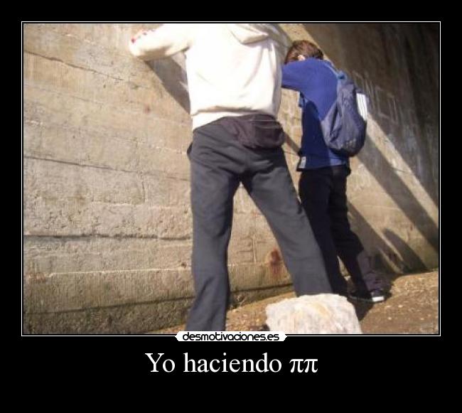 Yo haciendo ππ - 