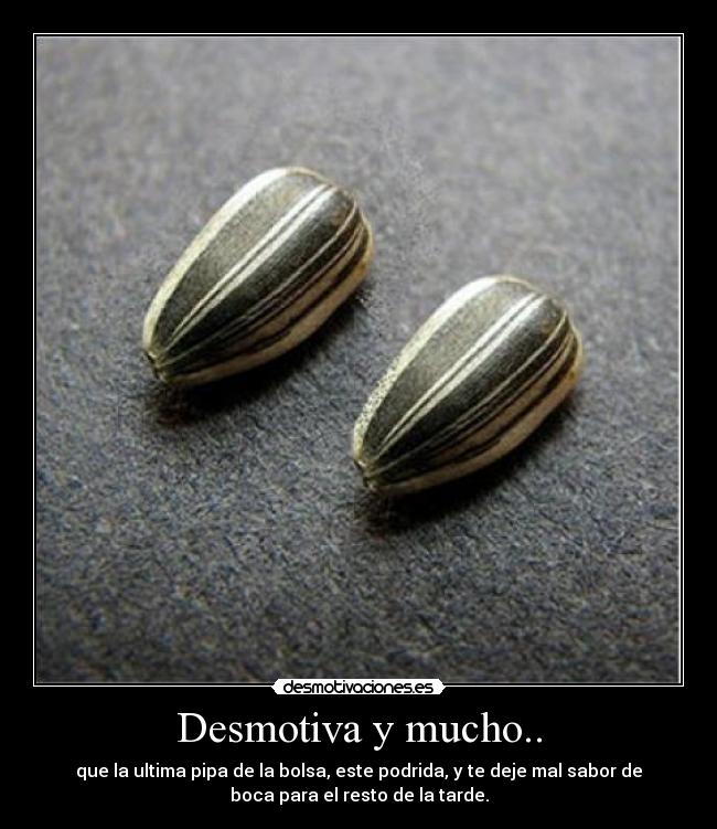 Desmotiva y mucho.. -