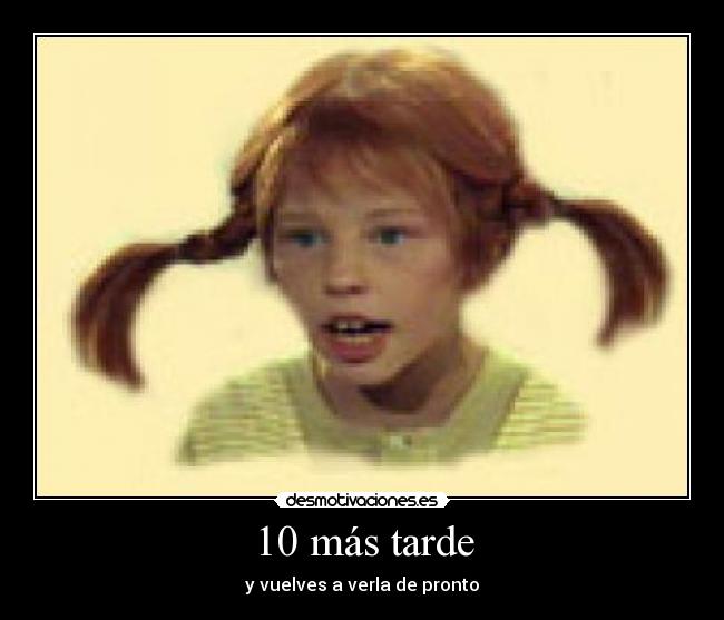 10 más tarde - 