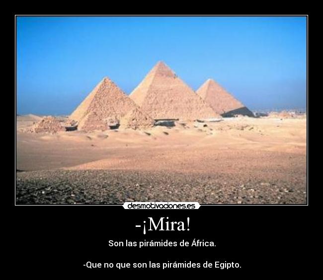 -¡Mira! -