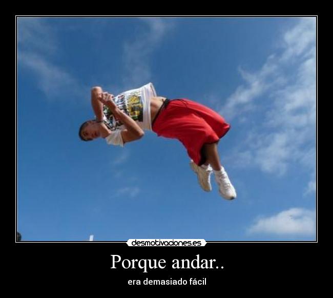 Porque andar.. - 