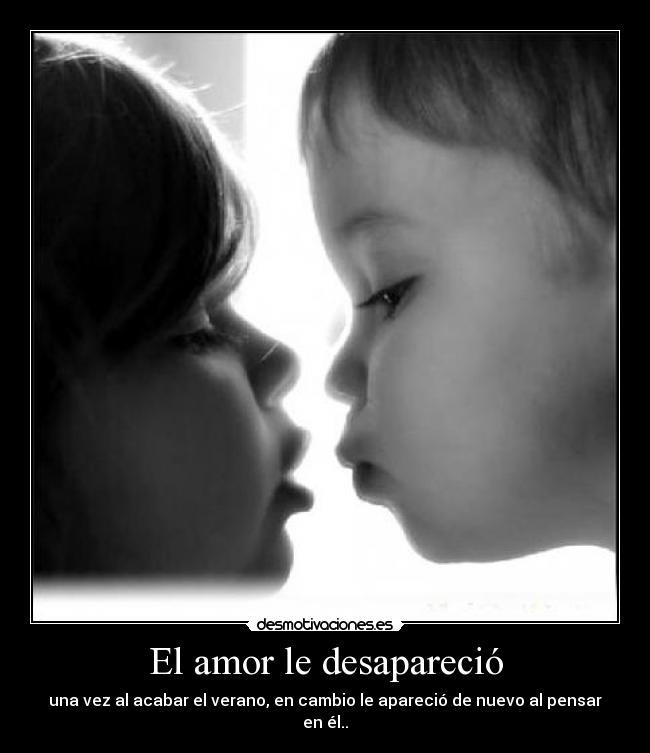 El amor le desapareció - 