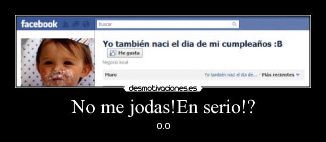 No me jodas!En serio!? -