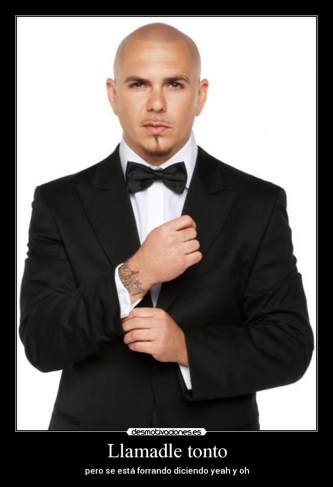 Llamadle tonto -