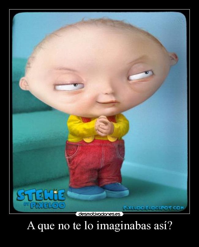 A que no te lo imaginabas así? - 