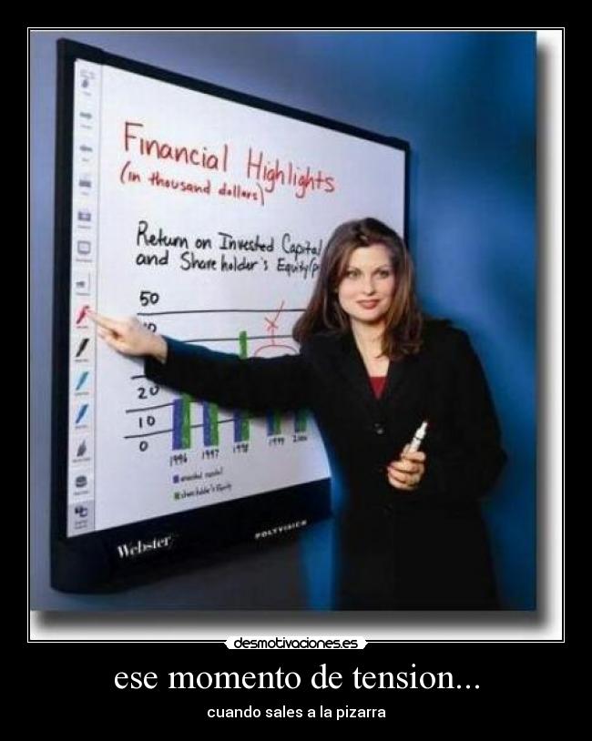 ese momento de tension... - cuando sales a la pizarra