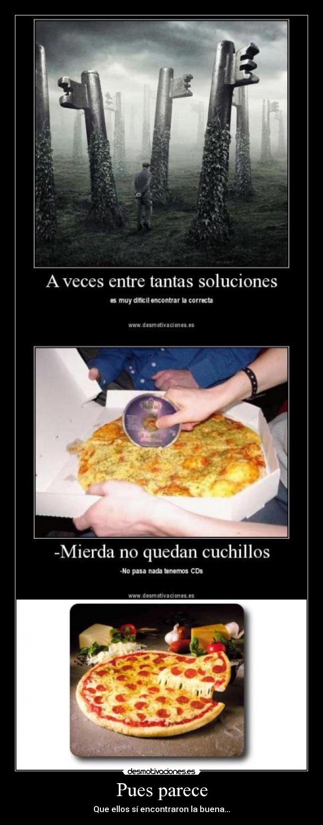 Pues parece - Que ellos sí encontraron la buena...